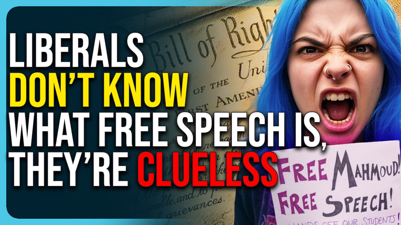 Liberals Don’t Understand What Free Speech Is, They’re Clueless