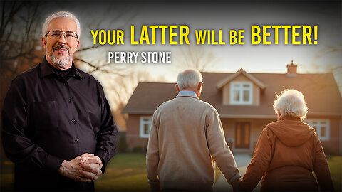 Your Latter Will Be Better | Perry Stone