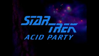 Star Trek Acid Party [HD Version]