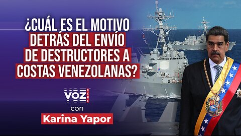 ¿Cuál es el motivo detrás del envío de destructores a costas venezolanas?