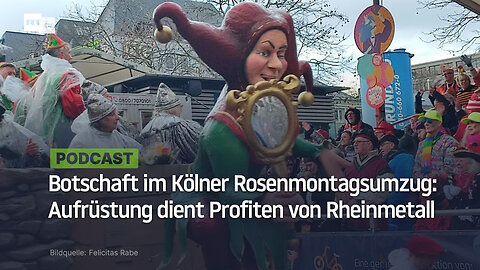 Botschaft im Kölner Rosenmontagsumzug: Aufrüstung dient Profiten von Rheinmetall