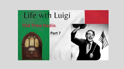 Life with Luigi: Part 7. 16 Episodes from the Golden Age of Radio