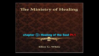 07-30-25 THE MINISTRY OF HEALING Chapter 5 Pt.1 "Healing of the Soul" By Evangelist Benton Callwood