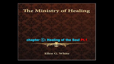 07-30-25 THE MINISTRY OF HEALING Chapter 5 Pt.1 "Healing of the Soul" By Evangelist Benton Callwood