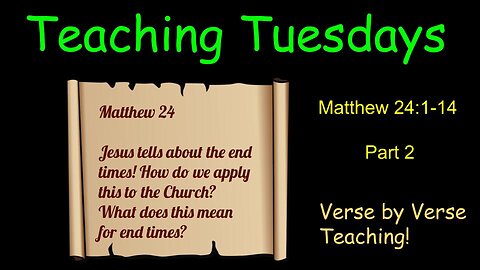 Tuesday Teaching Matthew 24:1-14