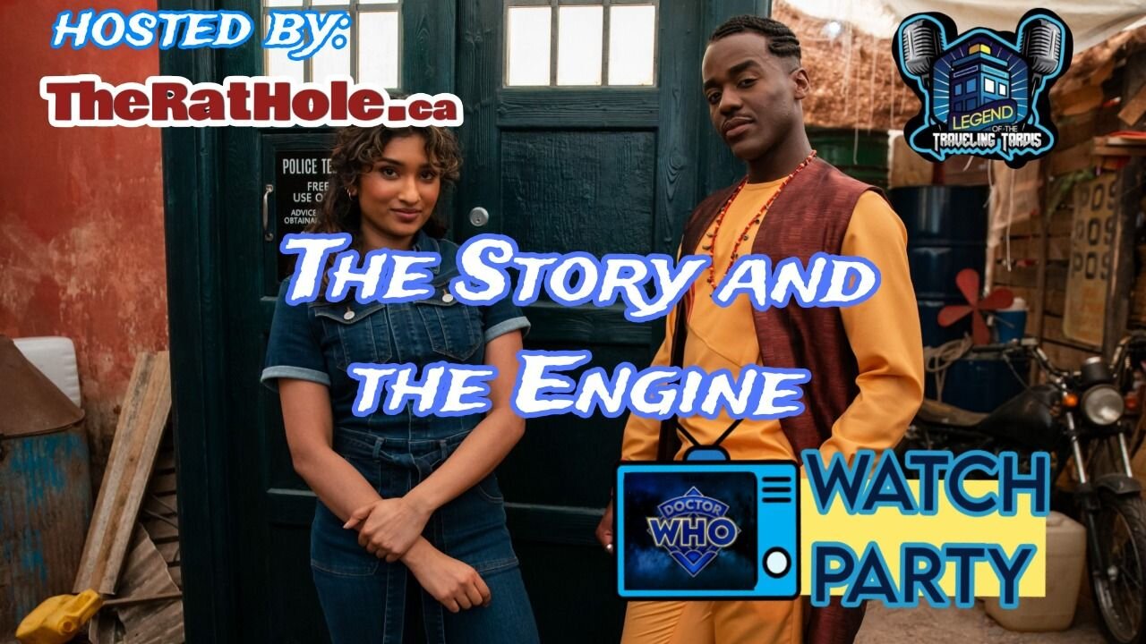 📺 Watch Party: Doctor Who "The Story and the Engine" Hosted by TheRatHole.CA