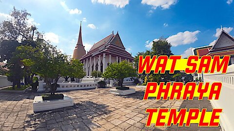 Ray Roams To Wat Sam Phraya | Bangkok | Thailand 🇹🇭