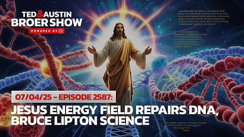 07/04/25 Applied Epigenetics: Christ's Blood Restores DNA, Holy Spirit Heals Cellular Damage Negative