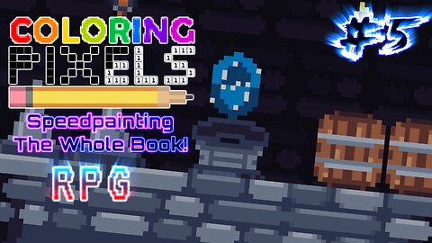 Coloring Pixels - Speedpainting The Whole Book! #5 (RPG)