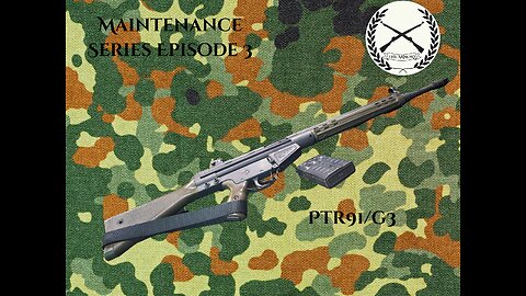 Maintenance Series Episode 3 PTR 91/G3