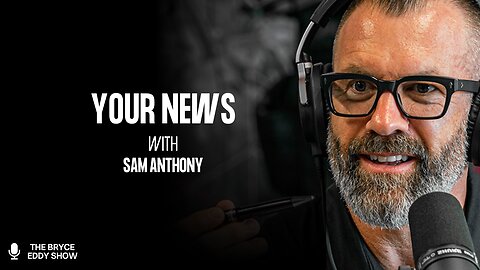 Sam Anthony: Your News
