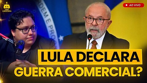 2025-07-22 | LULA IRÁ COMEÇAR GUERRA TARIFÁRIA?