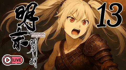 🔴[Live 24] Wuchang: Fallen Feathers - Descent into Annalum