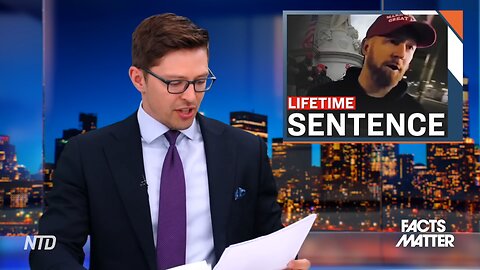 EPOCH TV | Pardoned Jan. 6 Defendant Receives Life Sentence
