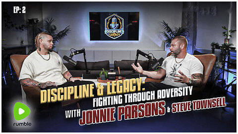 Episode 2 Discipline & Legacy: Fighting Through Adversity with Jonathan Parsons & Steve Townsell