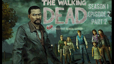 The Walking Dead Season 1 Ep 2 Pt 2 [STREAM ARCHIVE]