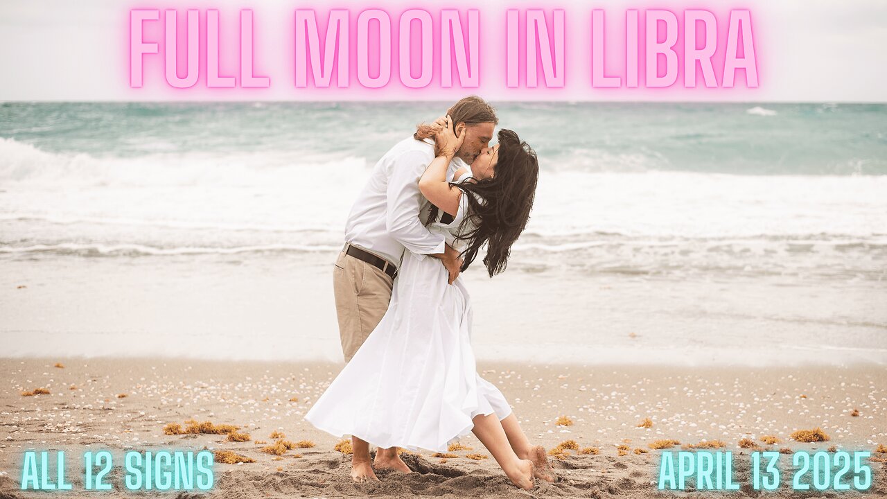 ♎ FULL MOON IN LIBRA - April 13 2025 | All 12 Signs