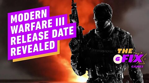 Call of Duty - Modern Warfare 3 Officially Has a Release Date - IGN Daily Fix