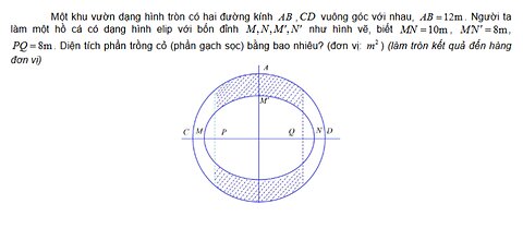Toán 12: Một khu vườn dạng hình tròn có hai đường kính AB,CD vuông góc với nhau, AB =12m