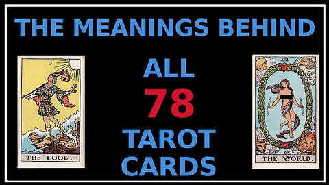 Exploring Tarot: What Do All 78 Tarot Cards Mean?