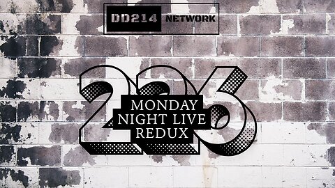 DD214 NETWORK | 226 MONDAY NIGHT LIVE REDUX