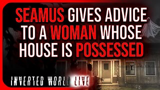 Seamus Gives Advice to a Woman Whose House is Possessed