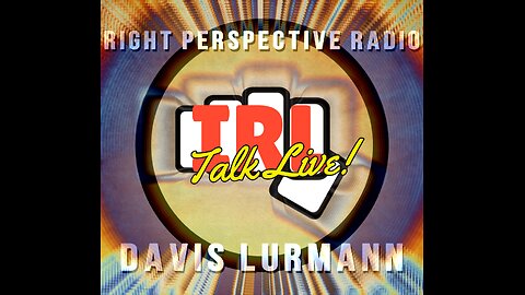 Right Perspective Radio with Davis Lurmann [F] #288 02-May-2025 [IRL Talk Live!]