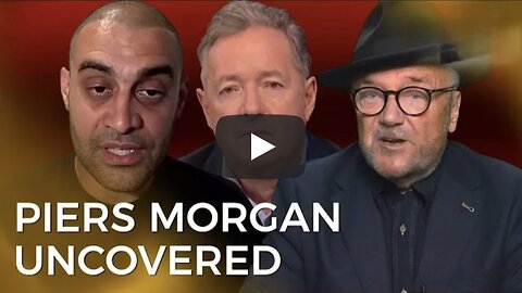 George Galloway ~ INTERVIEW: Piers Morgan, Israel's useful, sponsored, idiot