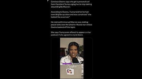 Candace ~ Trump says Macron stalling peace talks over Ukraine-Russia war unless Owens backed off