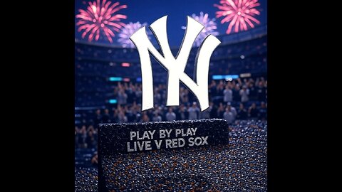 YANKS BATTLE THE RED SOX FROM FENWAY LIVE PLAY BY PLAY