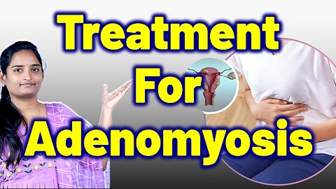 Treatment For Adenomyosis, Diffuse Myometrial Adenomyosis | Cure Medicine Surgery | Gynaecology