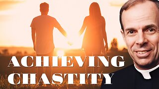 "Achieving Chastity in a Pornographic World" With Father T. G. Morrow (Claymore 7)