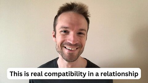 This is real compatibility in a relationship