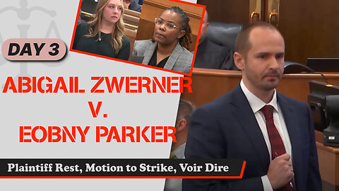 19 - Abigail Zwerner v. Ebony Parker - Plaintiff Rest, Motion to Strike, Voir Dire