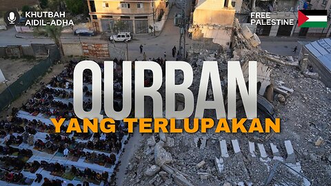 Qorban 1446H Yang Terlupakan | Khutbah Aidil-Adha