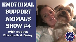 Emotional Support Animals Show #4 - Elizabeth & Daisy