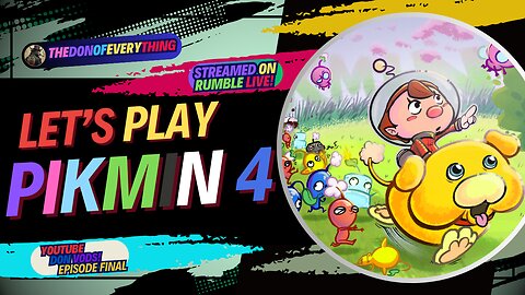 Let's Play Pikmin 4 - Part Final | LIVE ON RUMBLE (WalkThrough)!