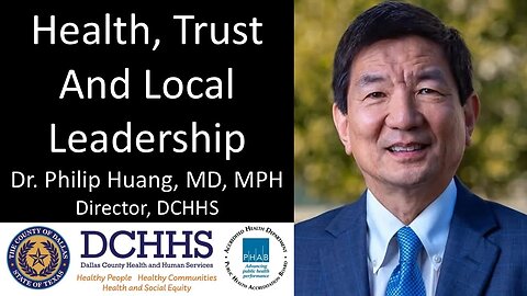 Dr. Philip Huang, MD, MPH - Dallas Health And Human Services - Health, Trust & Local Leadership