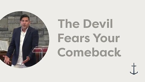 8.17.2025 The Devil Fears Your Comeback (1 Samuel 27 & 29)