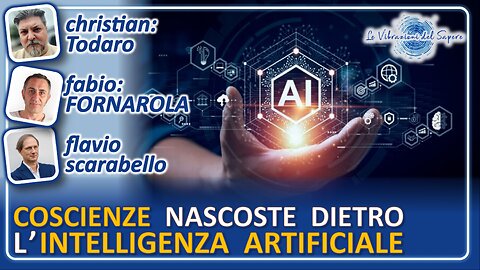 Coscienze nascoste dietro l'Intelligenza Artificiale - todaro, FORNAROLA, scarabello