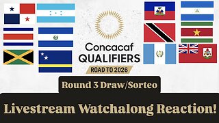 2026 CONCACAF World Cup Qualifying Round 3 Draw Livestream Watchalong Reaction