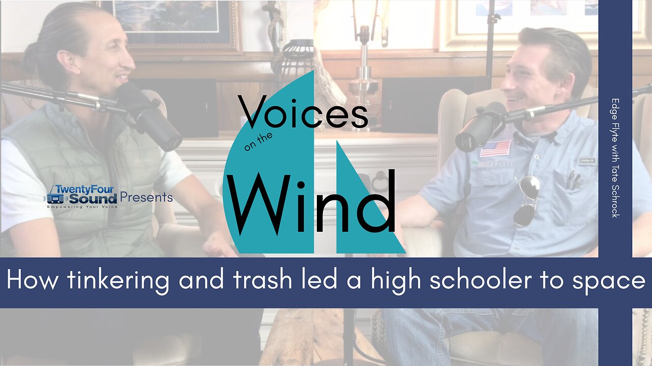 VOTW 004 | How tinkering and trash led Tate Schrock, a high school student to space. Edgeflyte