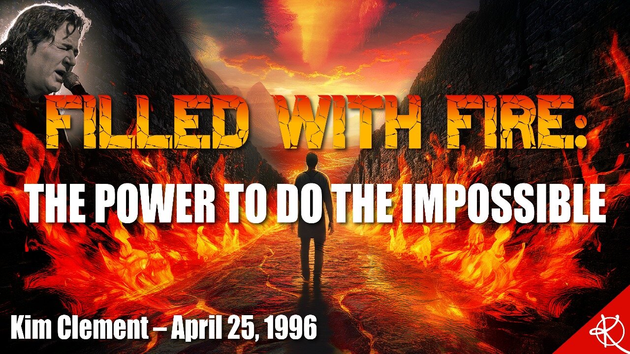 Prophetic Rewind: Filled With Fire: The Power To Do The Impossible | Kim Clement