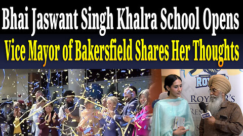 Bhai Jaswant Singh Khalra School Opens | Vice Mayor of Bakersfield Shares Her Thoughts