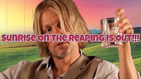 Sunrise On The Reaping Is Out!!!