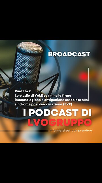 📹Puntata 2- Lo Studio di Yale esamina la Sindrome Post-Vaccinazione (SVP) .