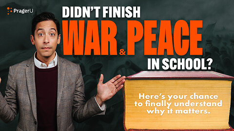 Sir Niall Ferguson: War and Peace by Leo Tolstoy | Book Club | PragerU