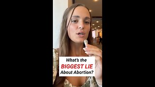 The BIG LIE of the abortion industry