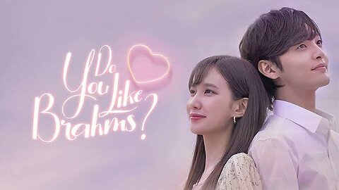 Do You Like Brahms Ep 7 (Bangla Dubbed)