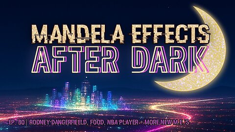 #mandelaeffects After Dark | EP 80 | Rodney Dangerfield, Chicken, Big Boy + More!